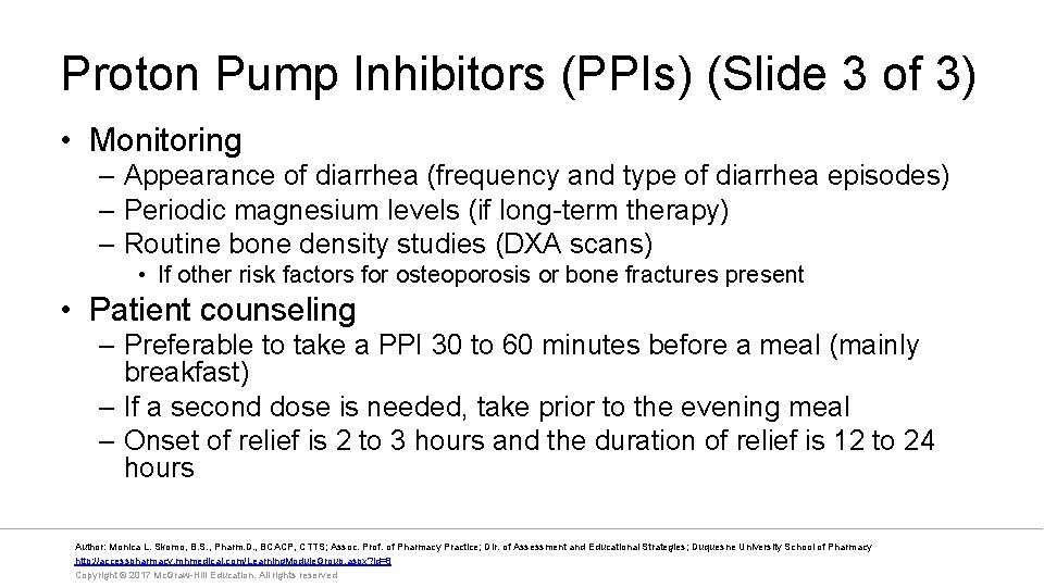 Proton Pump Inhibitors (PPIs) (Slide 3 of 3) • Monitoring – Appearance of diarrhea