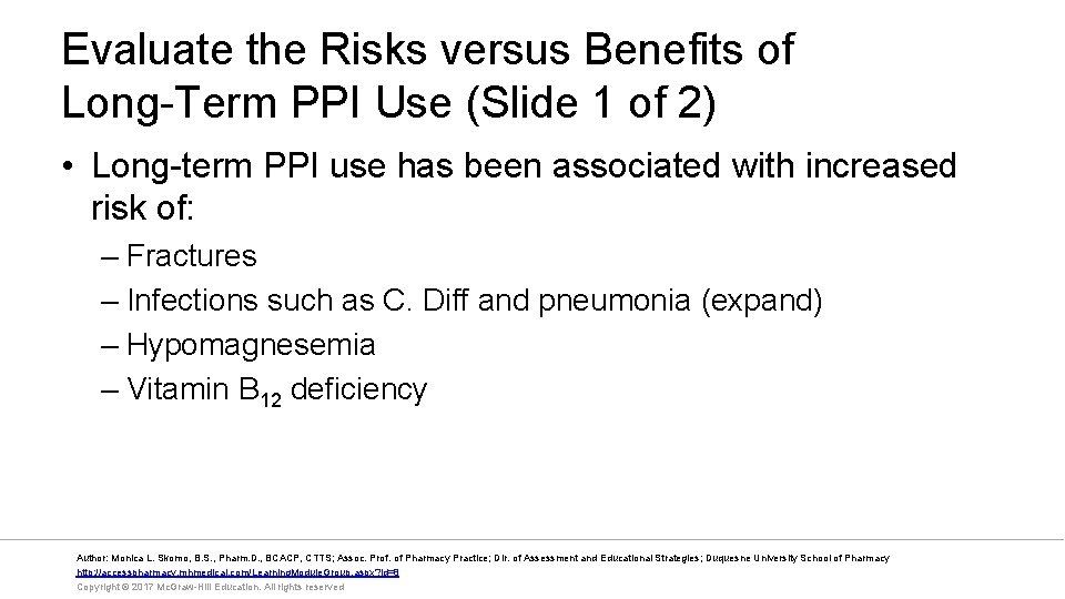 Evaluate the Risks versus Benefits of Long-Term PPI Use (Slide 1 of 2) •