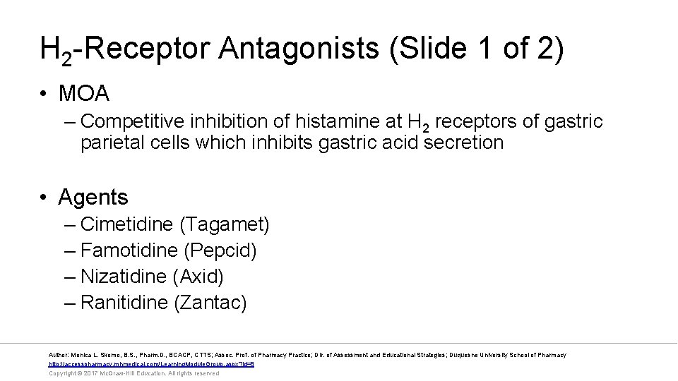 H 2 -Receptor Antagonists (Slide 1 of 2) • MOA – Competitive inhibition of