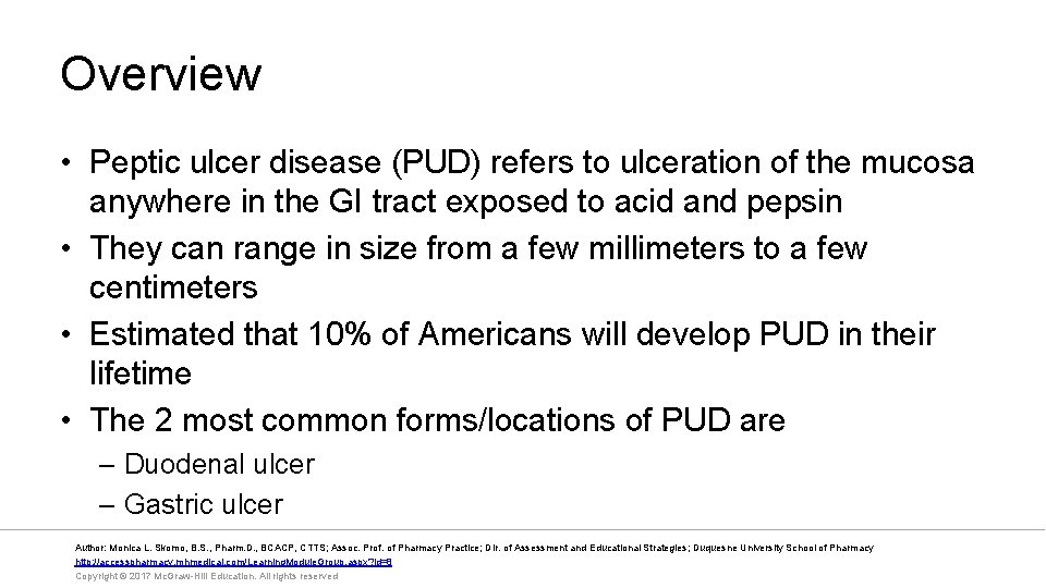 Overview • Peptic ulcer disease (PUD) refers to ulceration of the mucosa anywhere in
