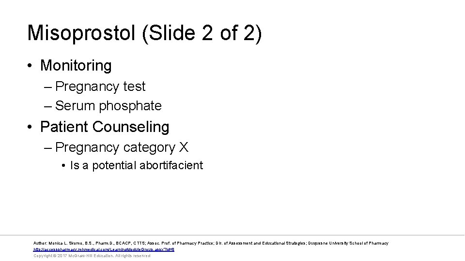 Misoprostol (Slide 2 of 2) • Monitoring – Pregnancy test – Serum phosphate •