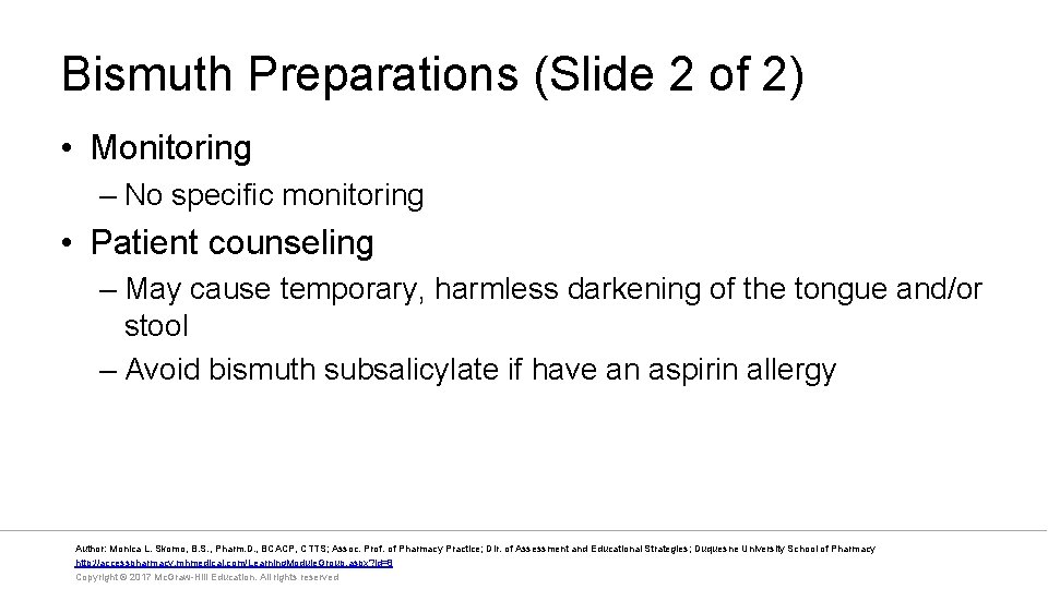 Bismuth Preparations (Slide 2 of 2) • Monitoring – No specific monitoring • Patient