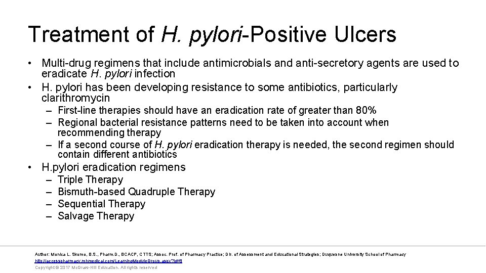 Treatment of H. pylori-Positive Ulcers • Multi-drug regimens that include antimicrobials and anti-secretory agents