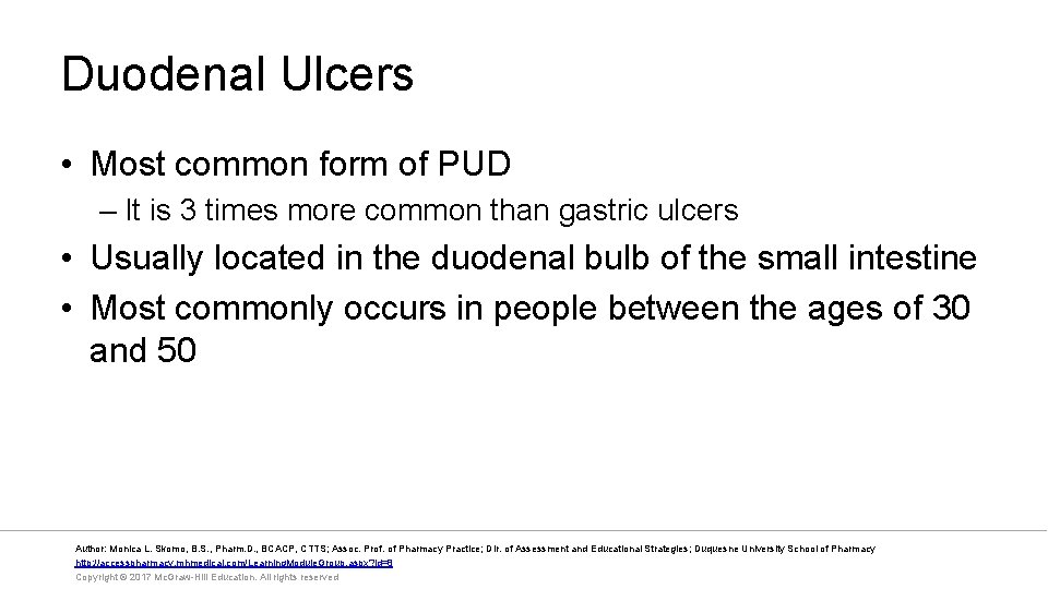 Duodenal Ulcers • Most common form of PUD – It is 3 times more