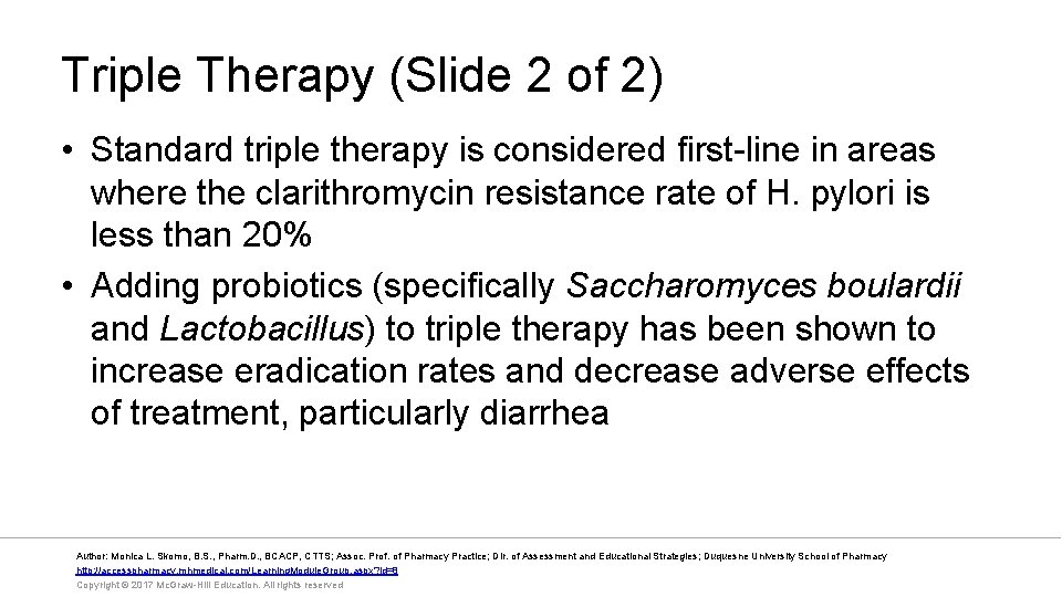 Triple Therapy (Slide 2 of 2) • Standard triple therapy is considered first-line in