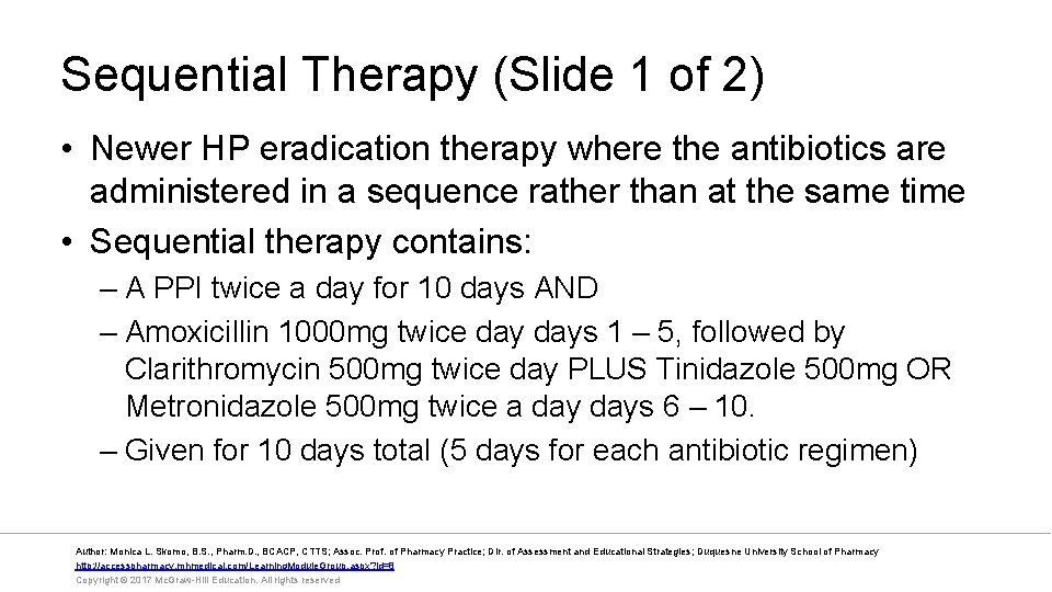 Sequential Therapy (Slide 1 of 2) • Newer HP eradication therapy where the antibiotics