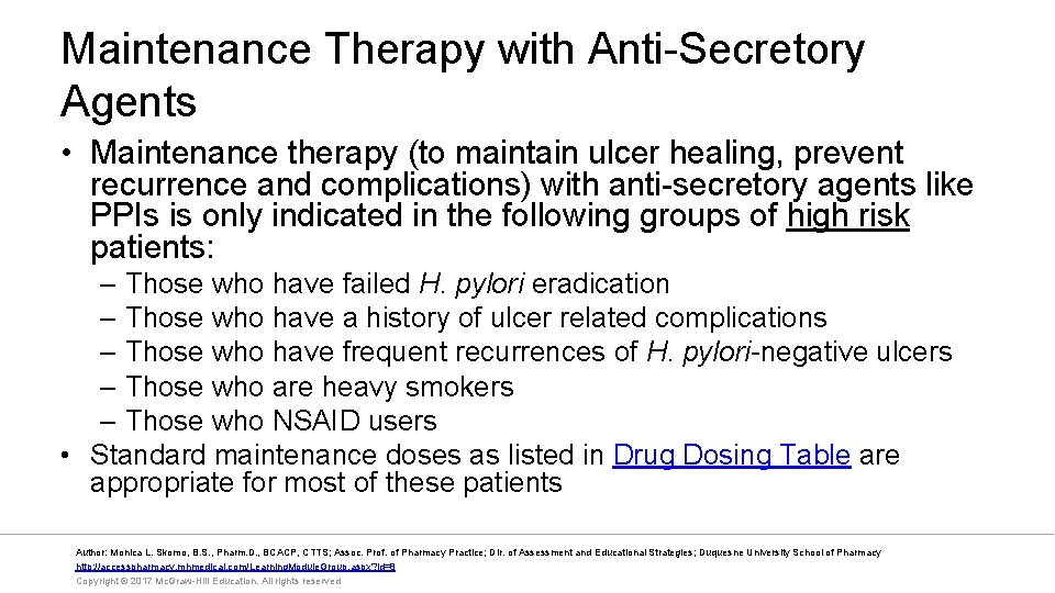 Maintenance Therapy with Anti-Secretory Agents • Maintenance therapy (to maintain ulcer healing, prevent recurrence