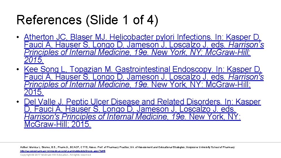 References (Slide 1 of 4) • Atherton JC, Blaser MJ. Helicobacter pylori Infections. In: