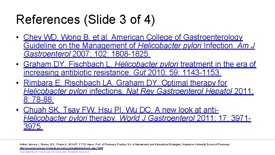 References (Slide 3 of 4) • Chey WD, Wong B, et al. American College