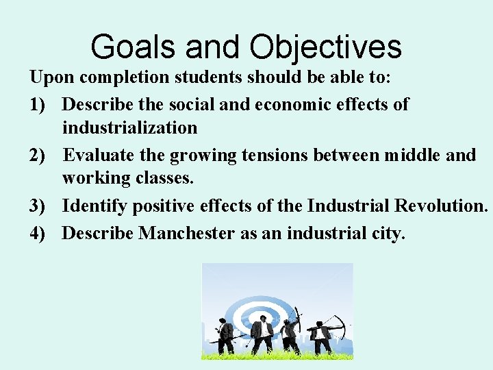 Goals and Objectives Upon completion students should be able to: 1) Describe the social