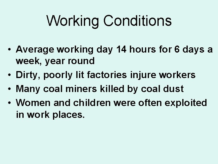Working Conditions • Average working day 14 hours for 6 days a week, year