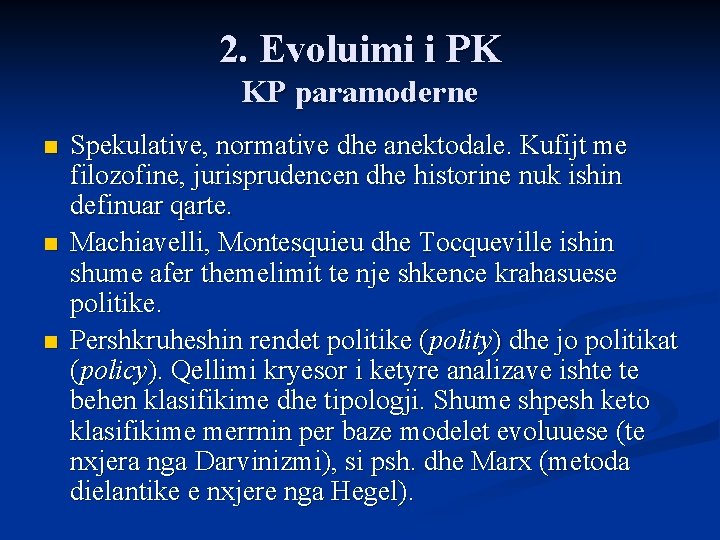 2. Evoluimi i PK KP paramoderne n n n Spekulative, normative dhe anektodale. Kufijt