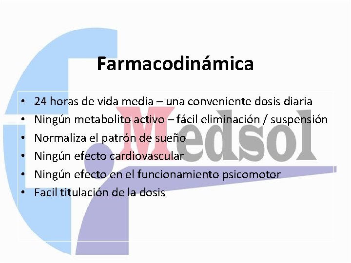 Farmacodinámica • • • 24 horas de vida media – una conveniente dosis diaria