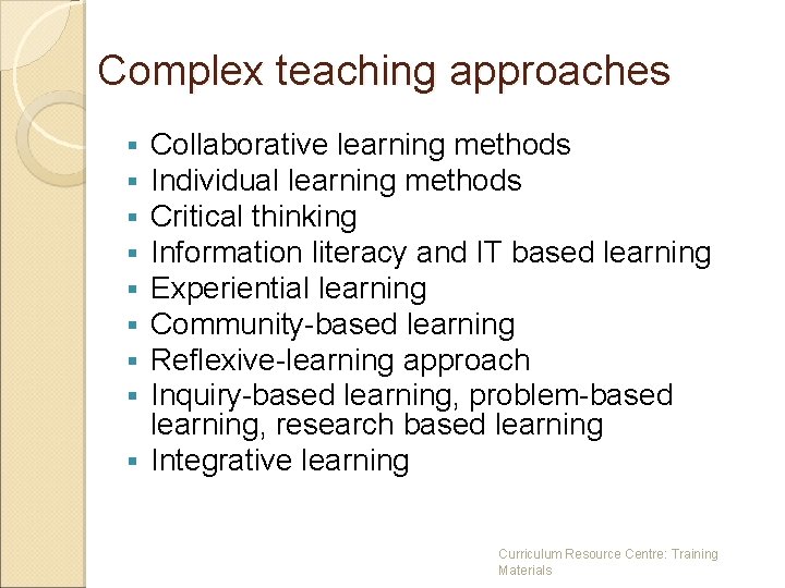 Complex teaching approaches Collaborative learning methods Individual learning methods Critical thinking Information literacy and Complex teaching approaches Collaborative learning methods Individual learning methods Critical thinking Information literacy and
