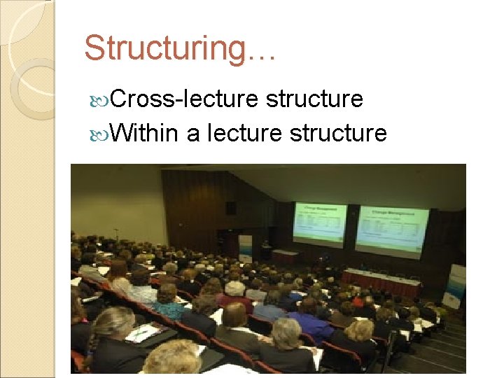 Structuring… Cross-lecture structure Within a lecture structure Structuring… Cross-lecture structure Within a lecture structure