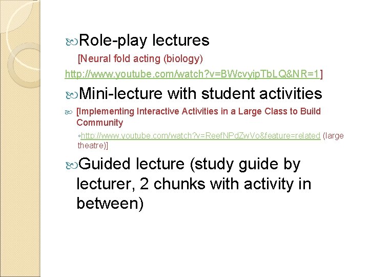 Role-play lectures [Neural fold acting (biology) http: //www. youtube. com/watch? v=BWcvyip. Tb. LQ&NR=1]