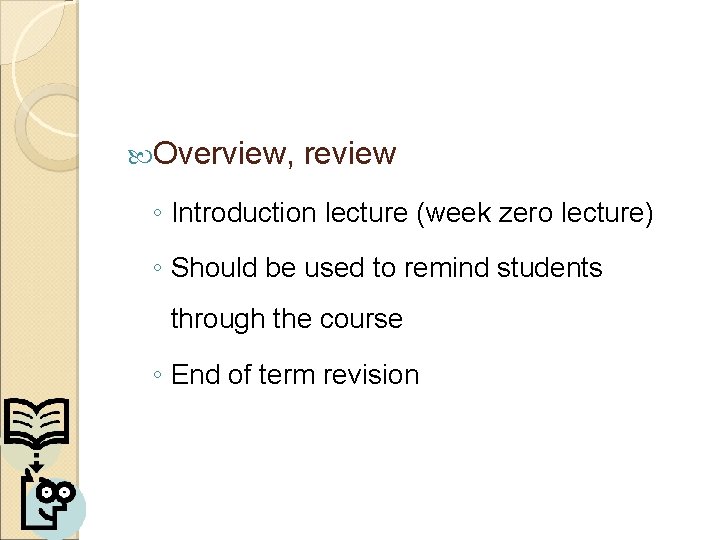 Overview, review ◦ Introduction lecture (week zero lecture) ◦ Should be used to Overview, review ◦ Introduction lecture (week zero lecture) ◦ Should be used to