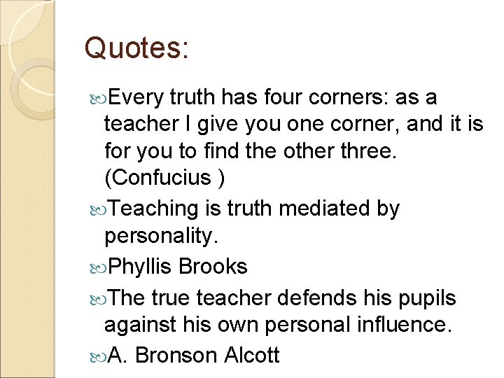 Quotes: Every truth has four corners: as a teacher I give you one corner, Quotes: Every truth has four corners: as a teacher I give you one corner,