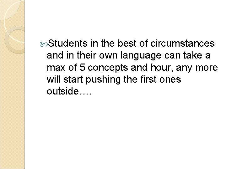 Students in the best of circumstances and in their own language can take Students in the best of circumstances and in their own language can take