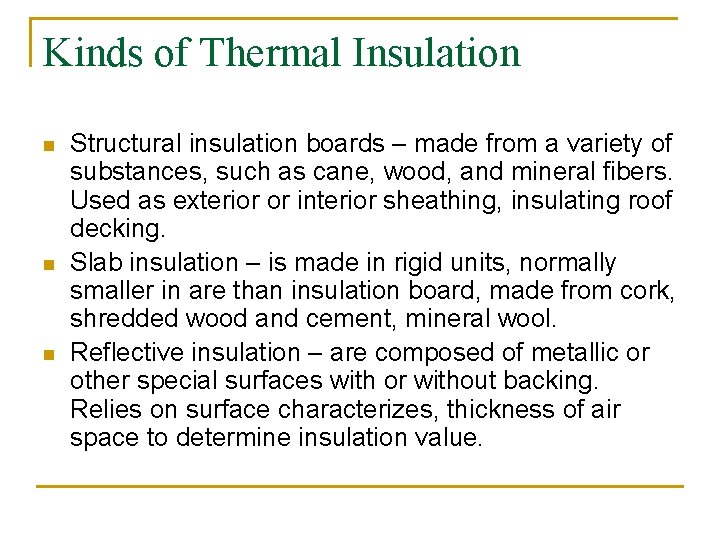 Kinds of Thermal Insulation n Structural insulation boards – made from a variety of