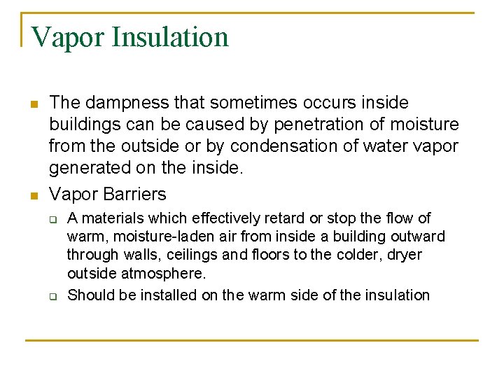 Vapor Insulation n n The dampness that sometimes occurs inside buildings can be caused