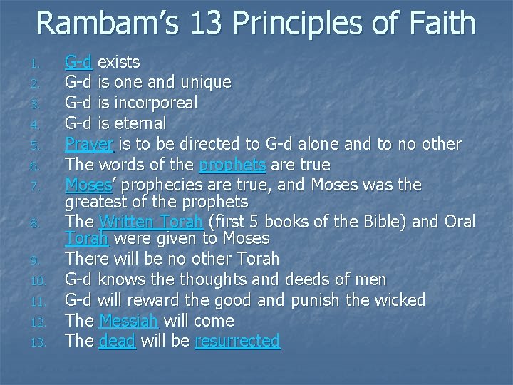 Rambam’s 13 Principles of Faith 1. 2. 3. 4. 5. 6. 7. 8. 9.