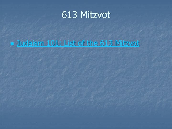 613 Mitzvot n Judaism 101: List of the 613 Mitzvot 
