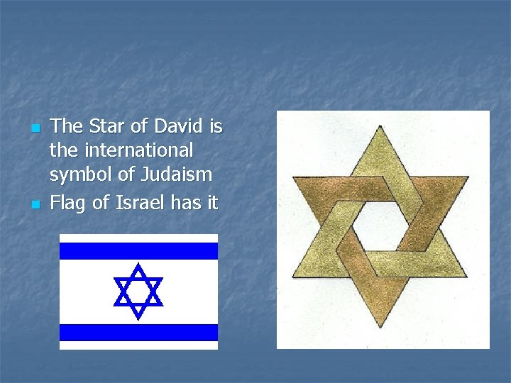 n n The Star of David is the international symbol of Judaism Flag of