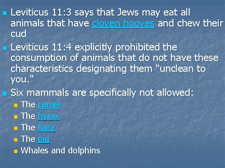 n n n Leviticus 11: 3 says that Jews may eat all animals that