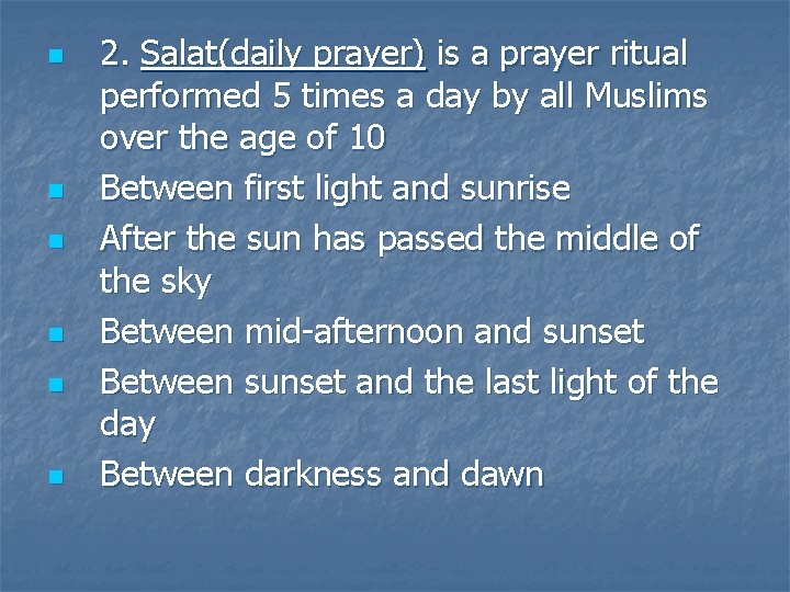 n n n 2. Salat(daily prayer) is a prayer ritual performed 5 times a