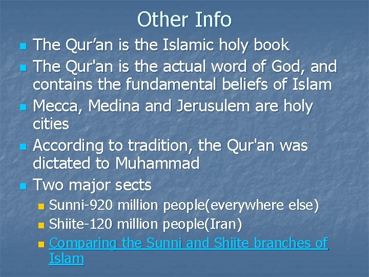 Other Info n n n The Qur’an is the Islamic holy book The Qur'an