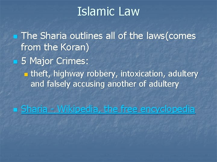 Islamic Law n n The Sharia outlines all of the laws(comes from the Koran)