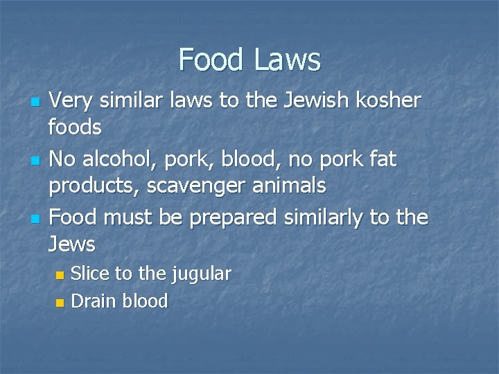 Food Laws n n n Very similar laws to the Jewish kosher foods No