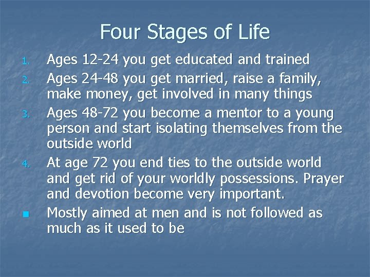 Four Stages of Life 1. 2. 3. 4. n Ages 12 -24 you get