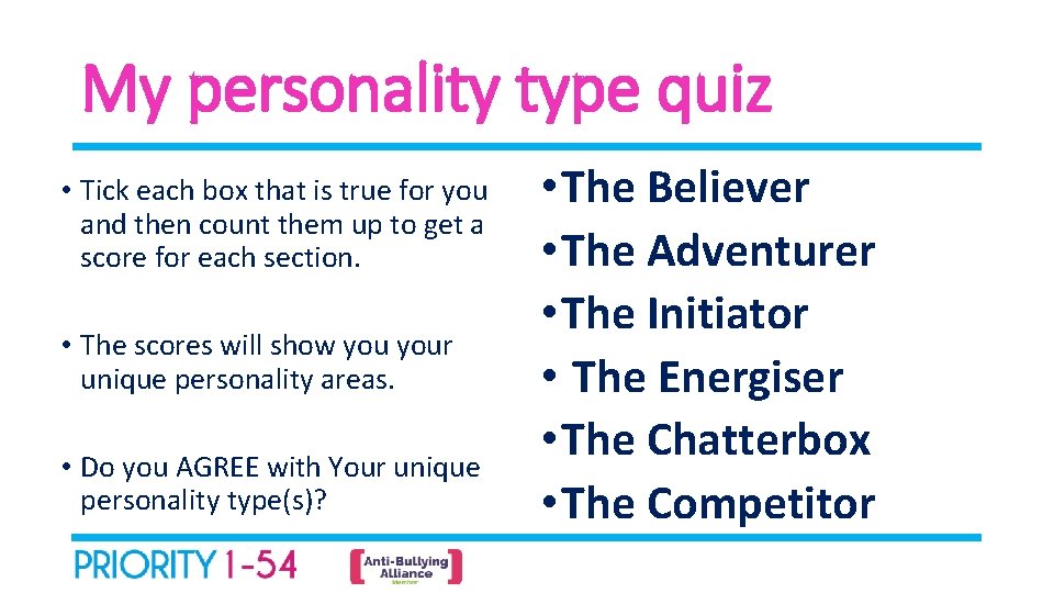 My personality type quiz • Tick each box that is true for you and