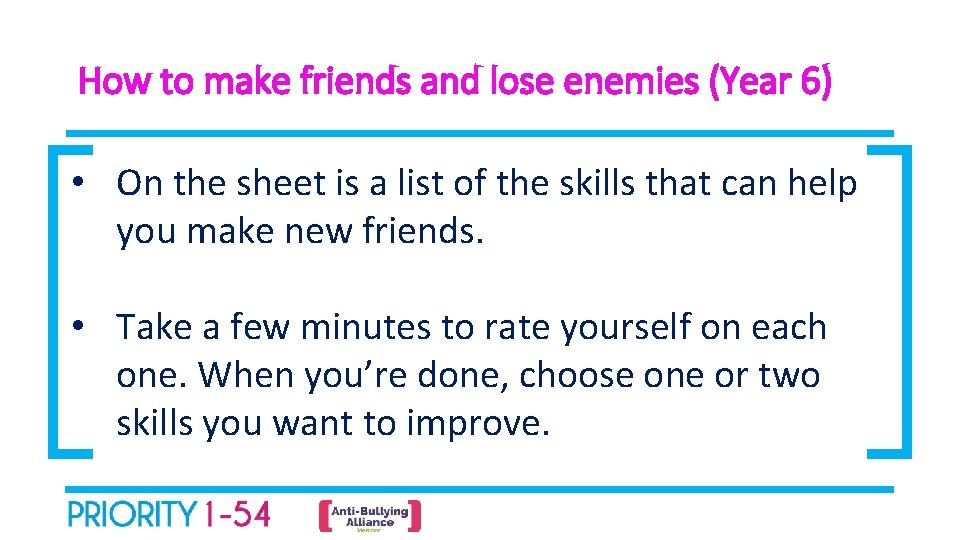 How to make friends and lose enemies (Year 6) • On the sheet is