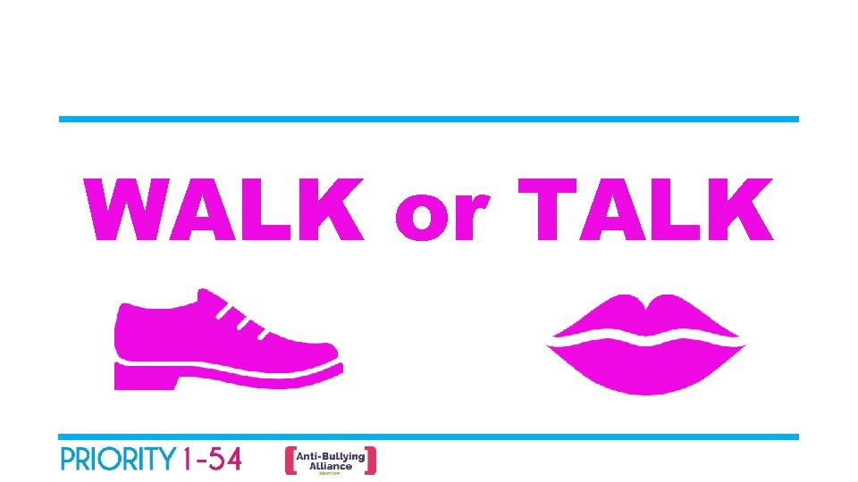 WALK or TALK 