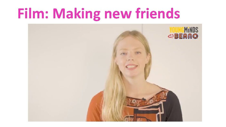 Film: Making new friends 