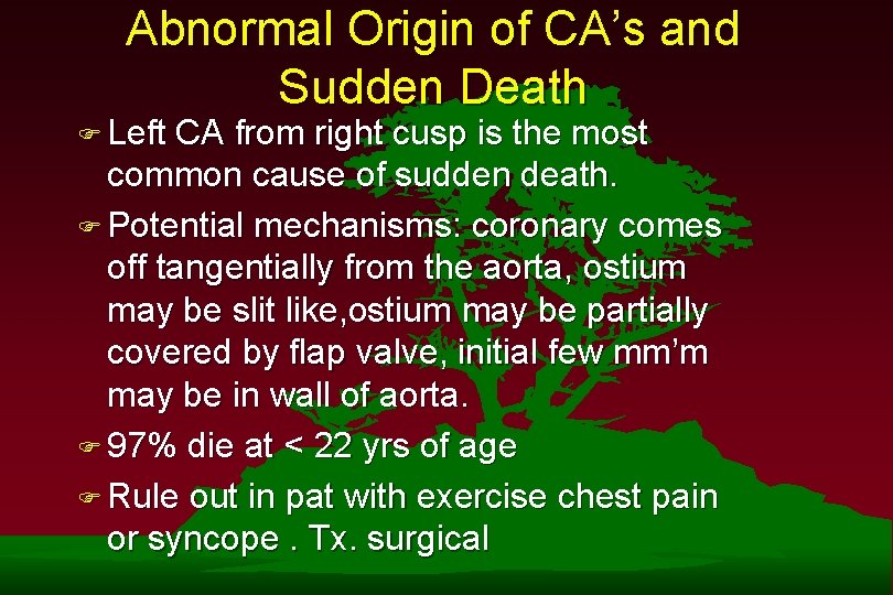 Abnormal Origin of CA’s and Sudden Death F Left CA from right cusp is Abnormal Origin of CA’s and Sudden Death F Left CA from right cusp is