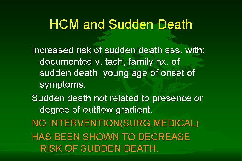 HCM and Sudden Death Increased risk of sudden death ass. with: documented v. tach, HCM and Sudden Death Increased risk of sudden death ass. with: documented v. tach,