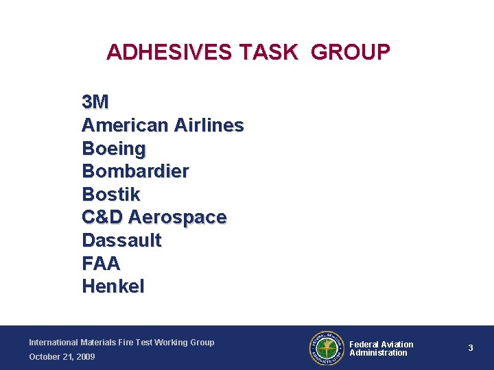 ADHESIVES TASK GROUP 3 M American Airlines Boeing Bombardier Bostik C&D Aerospace Dassault FAA