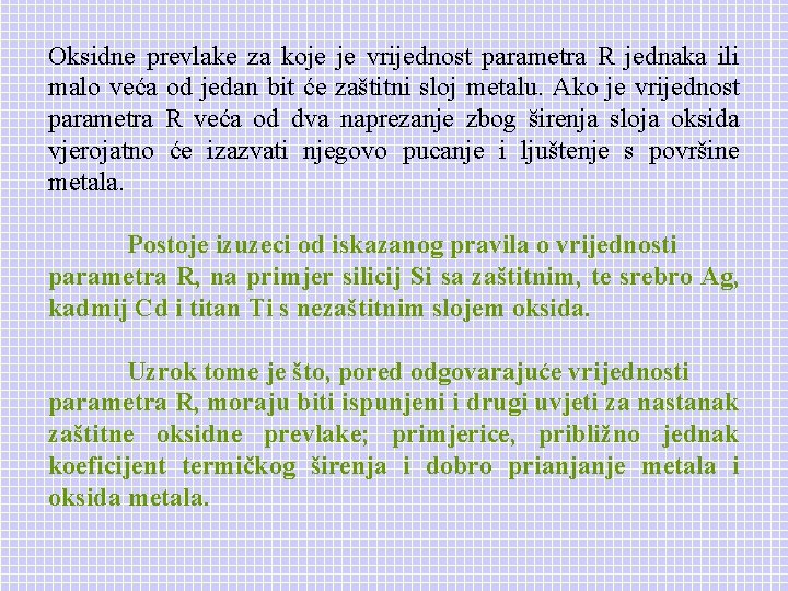 Oksidne prevlake za koje je vrijednost parametra R jednaka ili malo veća od jedan