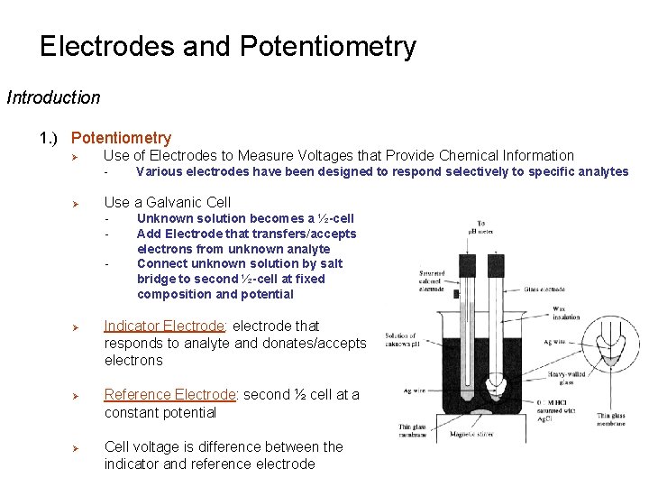 Electrodes and Potentiometry Introduction 1. ) Potentiometry Ø Use of Electrodes to Measure Voltages Electrodes and Potentiometry Introduction 1. ) Potentiometry Ø Use of Electrodes to Measure Voltages