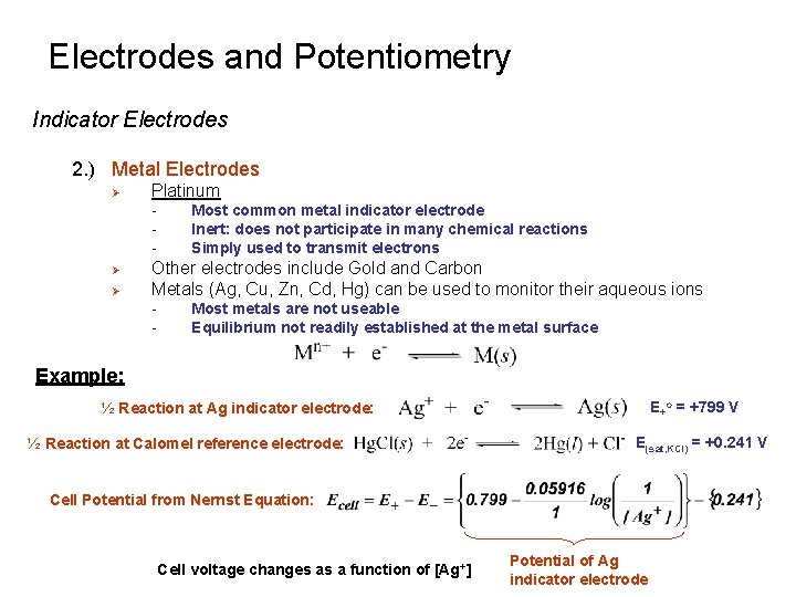 Electrodes and Potentiometry Indicator Electrodes 2. ) Metal Electrodes Ø Platinum - Ø Ø Electrodes and Potentiometry Indicator Electrodes 2. ) Metal Electrodes Ø Platinum - Ø Ø