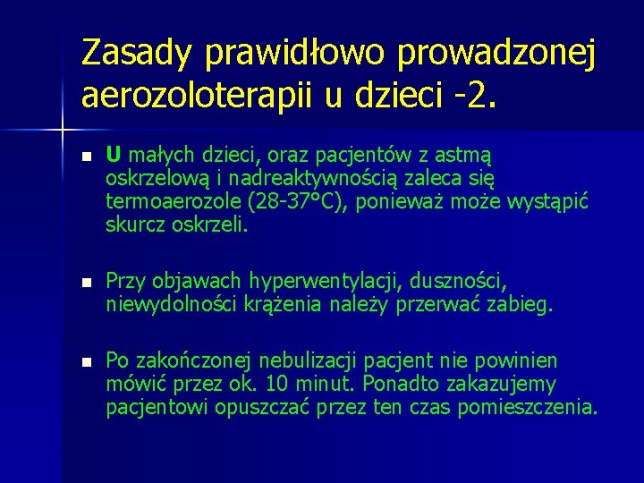 Zasady prawidłowo prowadzonej aerozoloterapii u dzieci -2. n U małych dzieci, oraz pacjentów z