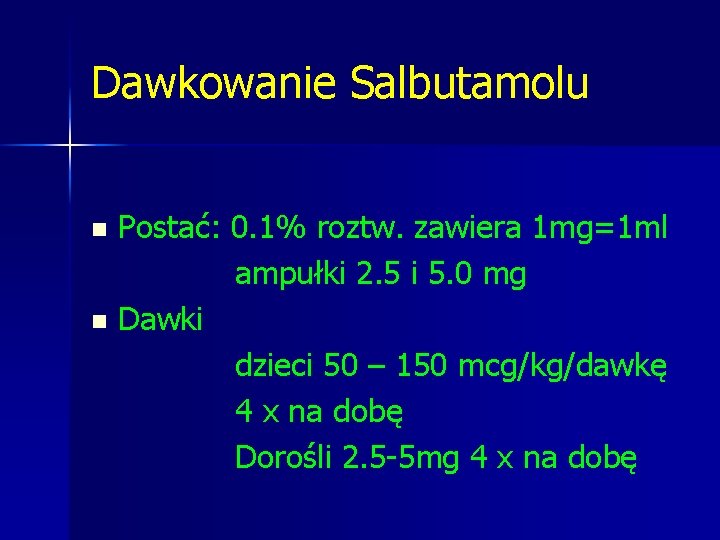 Dawkowanie Salbutamolu Postać: 0. 1% roztw. zawiera 1 mg=1 ml ampułki 2. 5 i