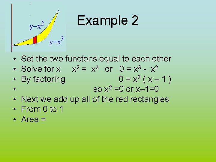 Example 2 • • Set the two functons equal to each other Solve for