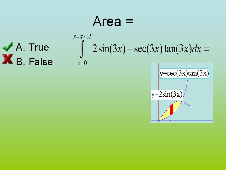 Area = A. True B. False 