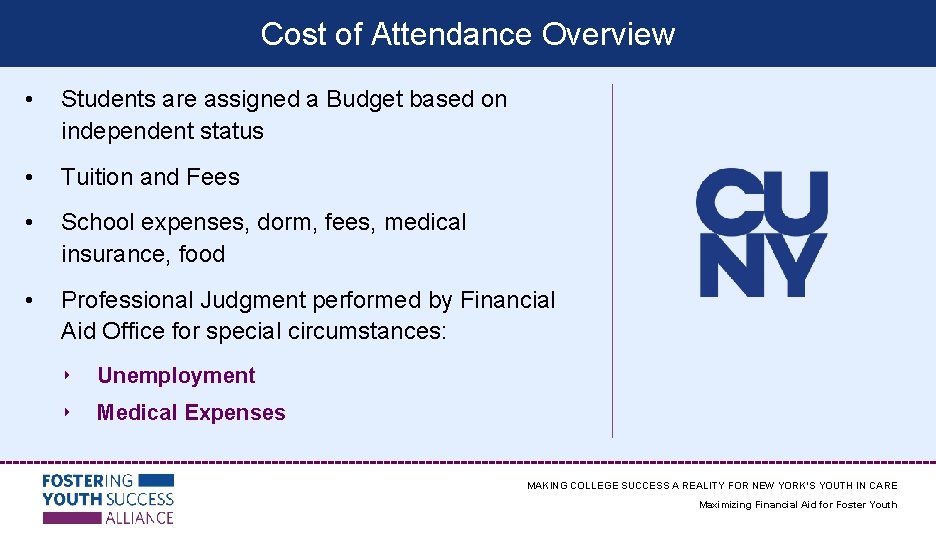 Cost of Attendance Overview • Students are assigned a Budget based on independent status