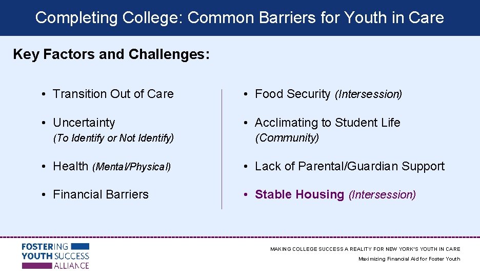 Completing College: Common Barriers for Youth in Care Key Factors and Challenges: • Transition
